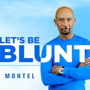 montel lets be blunt
